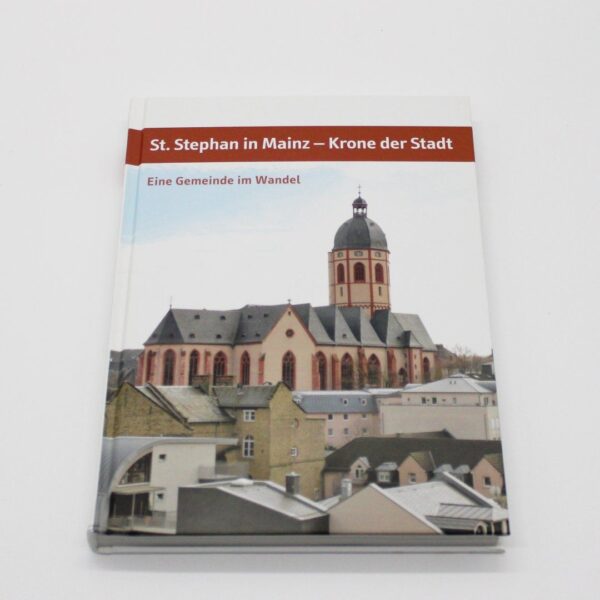 St. Stephan in Mainz - Krone der Stadt