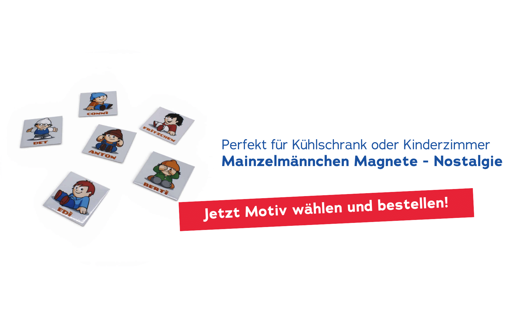 Mainzelmännchen Magnete Mainzelmännchen-Magnete. Schriftzug: "Perfekt für Kühlschrank oder Kinderzimmer: Die Mainzelmännchen Magnete - Nostalgie. Jetzt Motiv wählen und bestellen!"